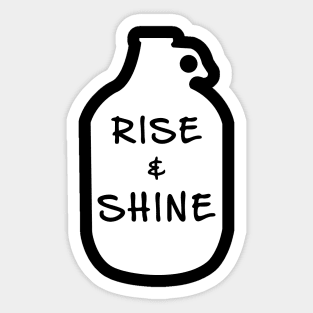 Rise And Shine Moonshine Sticker